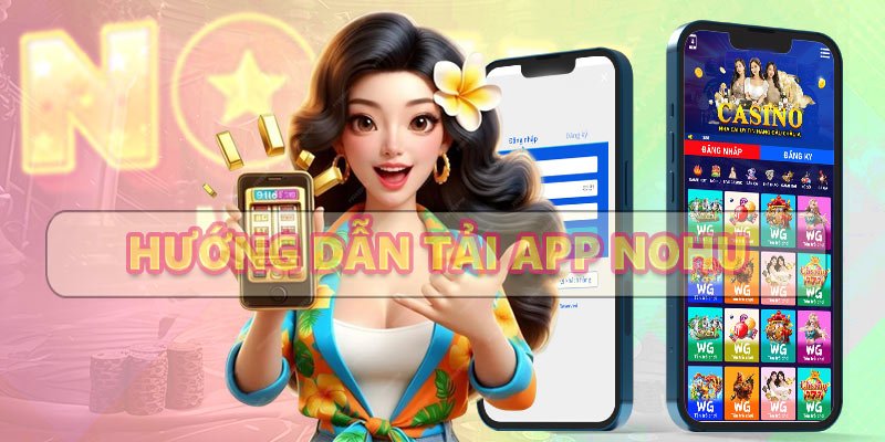Tính năng nổi bật của app Nohu 
